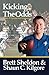 Kicking The Odds by Sheldon, Brett, Kilgore, Shaun C. (2012) Paperback