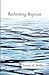 Rethinking Baptism: Some Baptist Reflections by Stanley K. Fowler (2015-09-14)