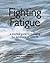 [Fighting Fatigue: Managing the Symptoms of CFS/ME] (By: Sue Pemberton) [published: May, 2009]