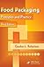 Food Packaging: Principles and Practice, Third Edition 3rd edition by Robertson, Gordon L. (2012) Hardcover