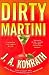 Dirty Martini by J.A. Konrath