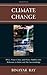 Climate Change: IPCC, Water Crisis, and Policy Riddles with Reference to India and Her Surroundings by Binayak Ray (2011-08-11)