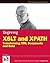 Beginning XSLT and XPath: Transforming XML Documents and Data by Ian Williams (2009-09-08)