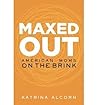 BY Alcorn, Katrina ( Author ) [{ Maxed Out: American Moms on the Brink By Alcorn, Katrina ( Author ) Aug - 28- 2013 ( Paperback ) } ]