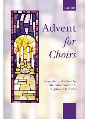 [(Advent for Choirs)] [Author: Malcolm Archer] published on (August, 2000)