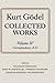 Collected Works: Volume IV: Correspondence, A-G: Selected Correspondence, A-G Vol 4 (Collected Works Series) by Kurt Godel (2003-03-27)