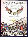 Kings in Conflict: The Revolutionary War in Ireland and Its Aftermath, 1689-1750 Kings in Conflict: The Revolutionary War in Ireland and Its Aftermath, 1689-1750