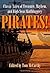 Pirates!: Classic Tales of Treasure, Mayhem, and High Seas Skullduggery