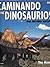 Caminando entre dinosaurios by Tim Haines