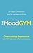 The Mood Gym: Overcoming Depression with CBT and Other Effective Therapies by Dr. Helen Christensen (2011-01-06)