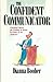 The Confident Communicator: Practical Advice for Feeling at Home in Front of an Audience by Dianna Booher (1990-09-03)