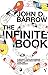 The Infinite Book: A Short Guide to the Boundless, Timeless and Endless by Barrow, John D. (2005) Paperback