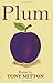 [Plum] [By: Tony Mitton] [January, 2010]