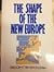 The Shape of the New Europe
