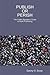 PUBLISH OR PERISH: The Publ...