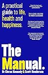 The Manual: A practical guide to life, health and happiness The Manual: A practical guide to life, health and happiness