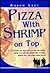 Pizza with Shrimp on Top: A...