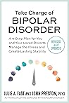 Book cover for Take Charge of Bipolar Disorder: A 4-Step Plan for You and Your Loved Ones to Manage the Illness and Create Lasting Stability