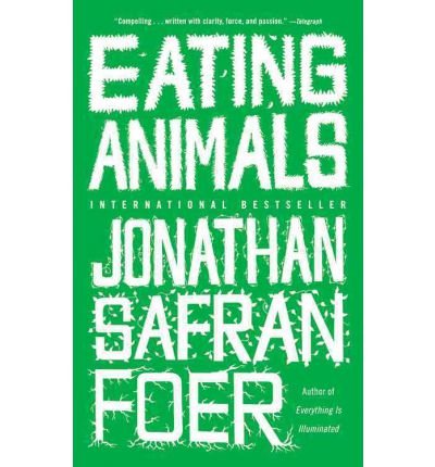Eating Animals (Paperback) By (author) Jonathan Safran Foer