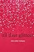All That Glitters by Alisa Valdes-Rodriguez (2011-01-13)