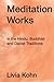 Meditation Works: In the Daoist, Buddhist, and Hindu Traditions