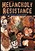 The Melancholy of Resistance by László Krasznahorkai