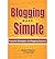 [(Blogging Made Simple: Powerful Strategies for Blogging Success!)] [by: Michael H Fleischner]