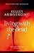 By Armstrong, Kelley Living With The Dead: Book 9 in the Women of the Otherworld Series Paperback - November 2011