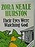 Their Eyes Were Watching God by Zora Neale Hurston by Zora Neale Hurston