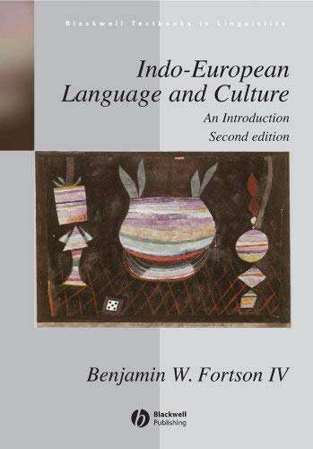 [Indo-European Language and Culture: An Introduction (Blackwell Textbooks in Linguistics)] [Author: Fortson IV, Benjamin W.] [July, 2009]