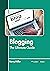 Blogging: The Ultimate Guide