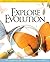 Explore Evolution by S. C.; Minnich, S.; Moneymaker, J.; Nelson, P.; Seelke, R. Meyer (2009-06-06)