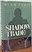 Shadow Trade Hardcover – 1983