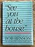 See You at the House. by Bob Benson