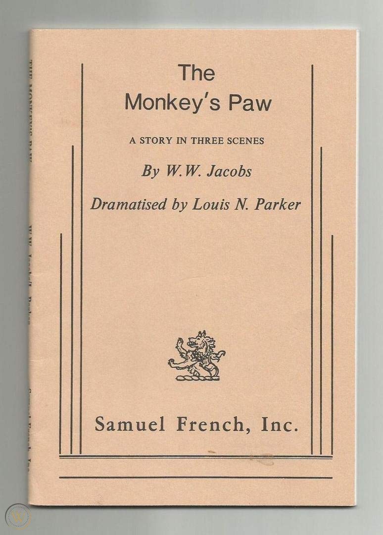 The Monkey's Paw: A Story in Three Scenes.