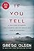 If You Tell: A True Story of Murder, Family Secrets, and the Unbreakable Bond of Sisterhood