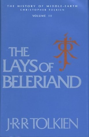 The Lays of Beleriand: The History Of Middle Earth