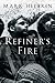 Refiner's Fire by Mark Helprin by Mark Helprin
