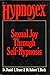 Hypnosex: Sexual Joy Through Self-Hypnosis