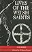 Lives of the Welsh Saints