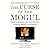 BY Knee, Jonathan A. ( Author ) [{ The Curse of the Mogul: What's Wrong with the World's Leading Media Companies By Knee, Jonathan A. ( Author ) Feb - 22- 2011 ( Paperback ) } ]
