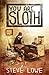You Are Sloth! by Lowe, Steve (2013) Paperback