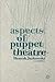 [Aspects of Puppet Theatre] [Author: Jurkowski, Henryk] [January, 2014]
