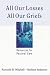 All Our Losses, All Our Griefs: Resources for Pastoral Care by Kenneth R. Mitchell (1983-01-01)