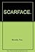 SCARFACE. by Paul Monette (1983-08-01)