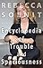 The Encyclopedia of Trouble and Spaciousness by Rebecca Solnit(2014-10-28)
