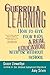 Guerrilla Learning: How to Give Your Kids a Real Education with or without School (General Self-Help) by Grace Llewellyn (2001-10-22)