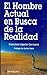 El Hombre Actual en Busca de la Realidad by Francisco Ugarte El Hombre Actual en Busca de la Realidad by Francisco Ugarte