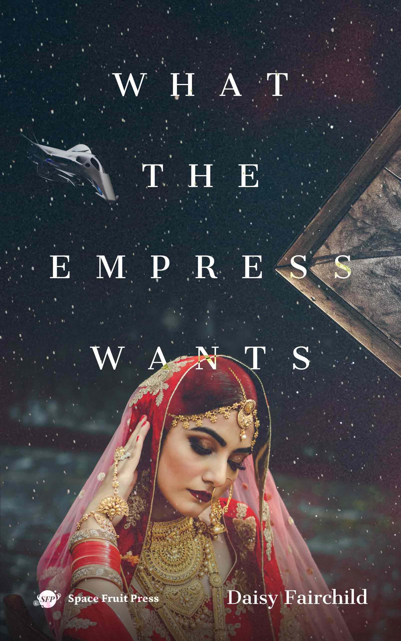 What the Empress Wants: A Sapphic SF Story (Kindle Edition)