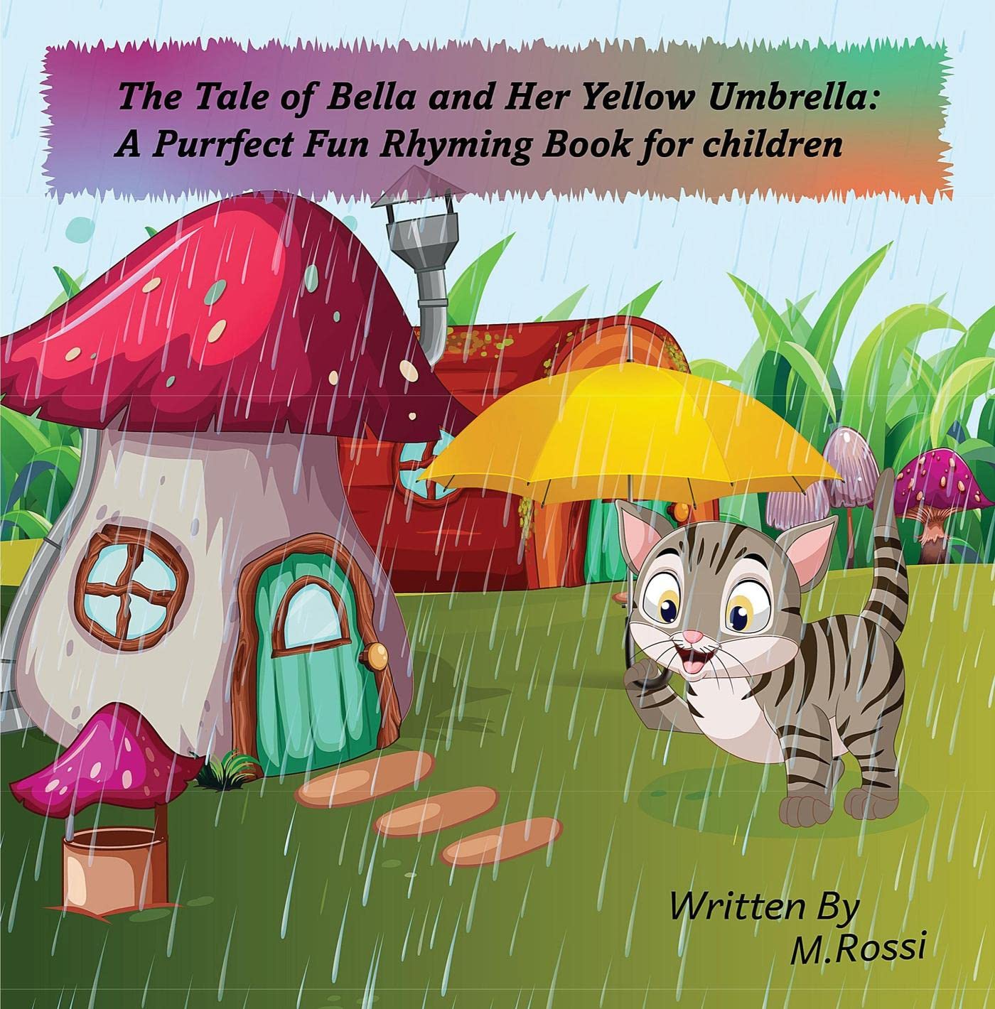 The Tale of Bella and Her Yellow Umbrella:A Purrfect Fun Rhyming Book for Children (Kindle Edition)